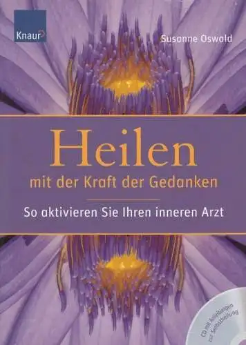 Buch: Heilen mit der Kraft der Gedanken, Oswald, Susanne. Knaur Ratgeber, 2009