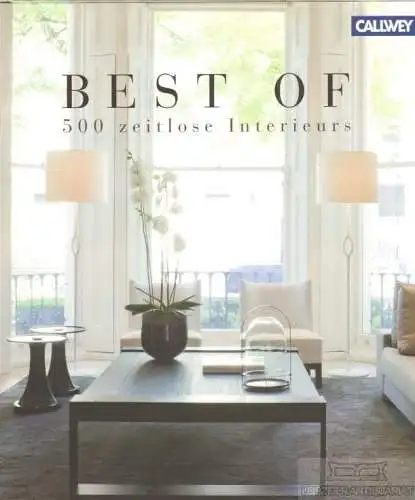 Buch: Best of 500 zeitlose Interieurs, Pauwels, Jo. 2011, Callwey Verlag