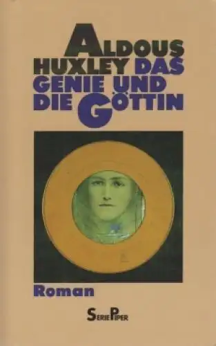 Buch: Das Genie und die Göttin, Huxley, Aldous. Serie Piper, 1989, Piper Verlag