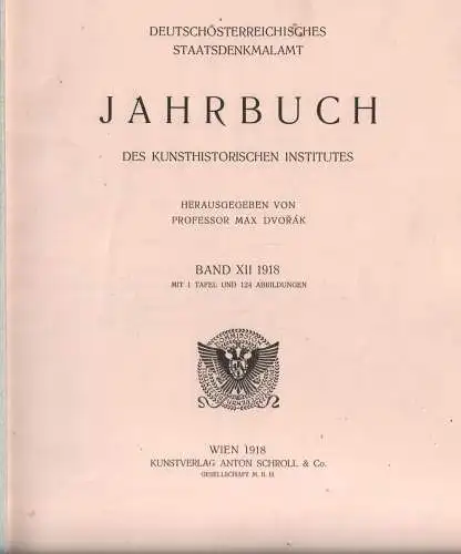 Jahrbuch des Kunsthistorischen Institutes Band XII 1918, Dvorak, Max (Hrsg.)