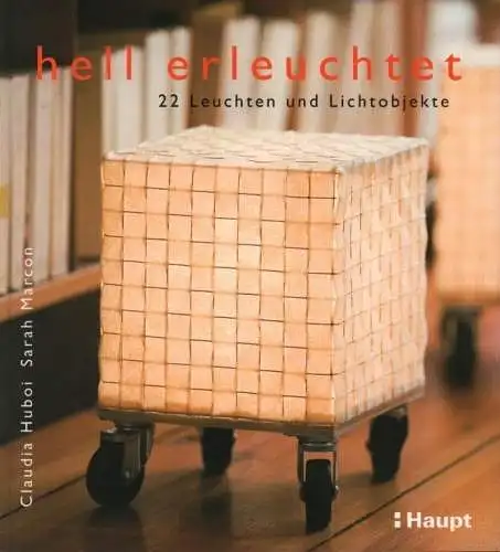 Buch: Hell erleuchtet, Huboi, Claudia / Marcon, Sarah. 2006, Haupt Verlag