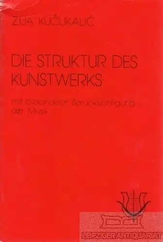 Buch: Die Struktur des Kunstwerks, Kucukalic, Zija. Lier & Boog Studies Volume