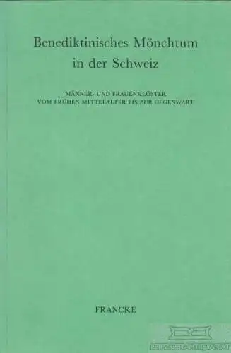 Buch: Benediktinisches Mönchstum in der Schweiz, Gilomen-Schenkel. 1986