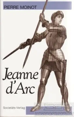 Buch: Jeanne d'Arc, Moinot, Pierre. 1989, Societäts-Verlag, gebraucht, gut