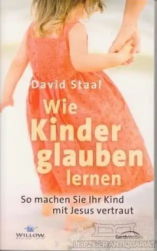 Buch: Wie Kinder glauben lernen, Staal, David. 2007, Gerth Medien GmbH