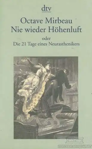 Buch: Nie wieder Höhenluft, Mirbeau, Octave. Dtv, 2002, gebraucht, gut