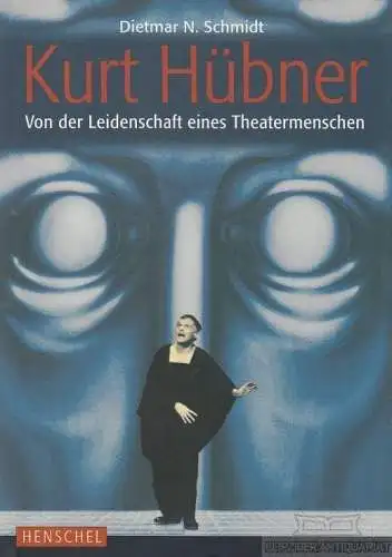 Buch: Kurt Hübner, Schmidt, Dietmar N. 2006, Henschel Verlag, gebraucht, gut