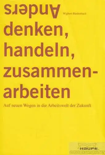 Buch: Anders denken, handeln, zusammenarbeiten, Wigbert, Biedenbach. 2012