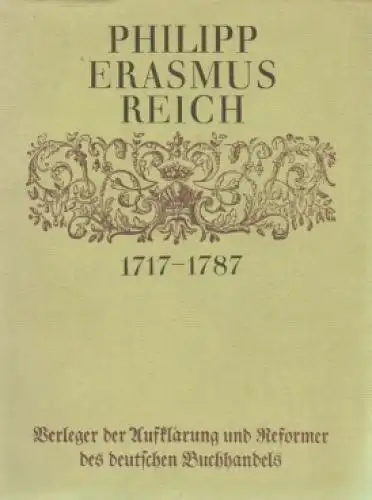 Buch: Philipp Erasmus Reich (1717-1787), Lehmstedt, Mark. 1989, gebraucht, gut