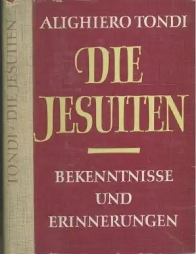 Buch: Die Jesuiten, Tondi, Alighiero. 1961, Aufbau-Verlag, gebraucht, gut