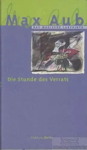 Buch: Die Stunde des Verrats, Aub, Max. 2001, Eichborn Verlag