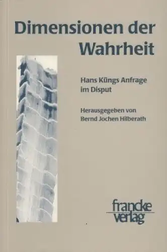 Buch: Dimensionen der Wahrheit, Hilberath, Bernd Jochen. 1999, francke Verlag