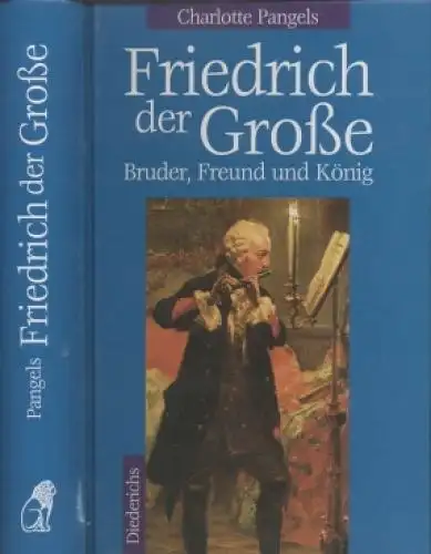 Buch: Friedrich der Große, Pangels, Charlotte. 1995, Bruder, Freund und König