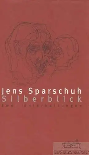 Buch: Silberblick, Sparschuh, Jens. 2004, Verlag Kiepenheuer & Witsch 217567