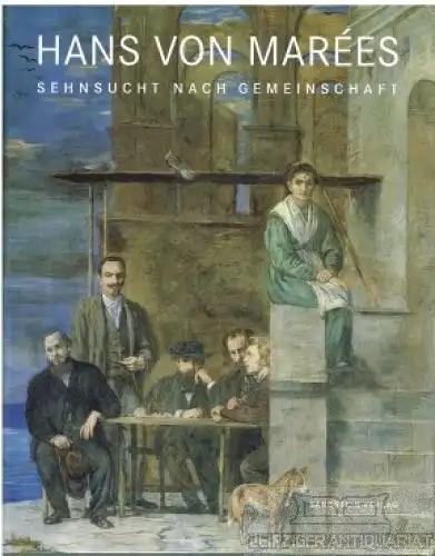 Buch: Sehnsucht nach Gemeinschaft, Marees, Hans von. 2008, Sandstein Verlag