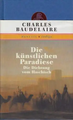 Buch: Die künstlichen Paradiese, Baudelaire, Charles. Manesse indigo, 2000