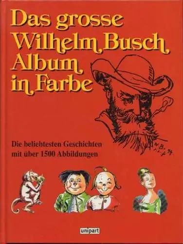 Buch: Das grosse Wilhelm Busch Album in Farbe, Busch, Wilhelm. 2000