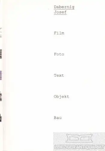 Buch: Film, Foto, Text, Objekt, Bau, Dabernig, Josef. 2005, gebraucht, sehr gut