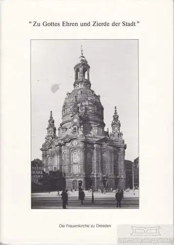 Buch: Zu Gotts Ehren und Zierde der Stadt, Sächsische Presseagentur. Ca. 1995