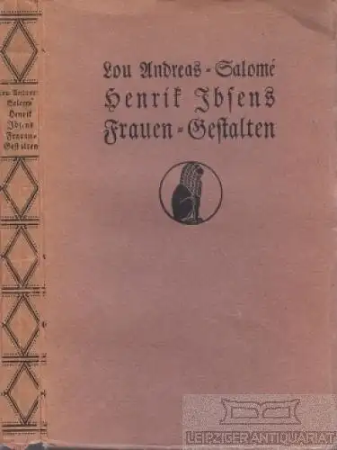 Buch: Henrik Ibsens Frauen-Gestalten, Andreas-Salome, Lou. 1925, gebraucht, gut