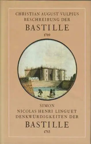 Buch: (Vulpius) Beschreibungen der Bastille - (Linguet)... Vulpius. 1989