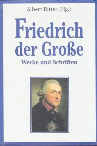 Buch: Friedrich der Große, Ritter, Albert. 1998, Bechtermünz Verlag / Wel 217627