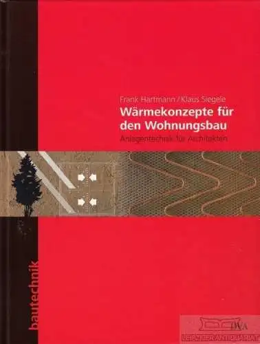 Buch: Wärmekonzepte für den Wohnungsbau, Hartmann, Frank / Klaus Siegele. 2010