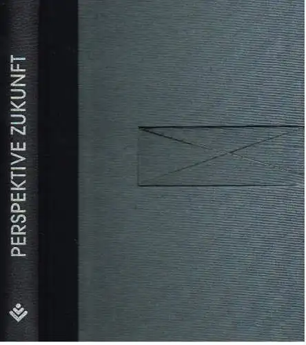 Buch: Perspektive Zukunft. 2011, Pro Futura verlag, Natur. Technik. Leben