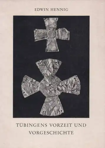 Buch: Tübingens Vorzeit und Vorgeschichte. Hennig, Edwin, 1957, H. Laupp'sche
