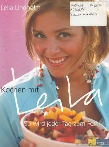 Buch: Kochen mit Leila, Lindholm, Leila. 2010, AT Verlag, gebraucht, sehr gut