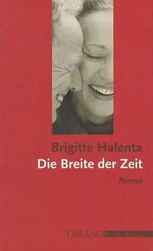 Buch: Die Breite der Zeit, Halenta, Brigitte. Die Edition, 2007, Roman