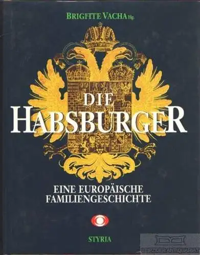 Buch: Die Habsburger, Pohl, Walter / Vocelka, Karl. 1993, Styria Verlag