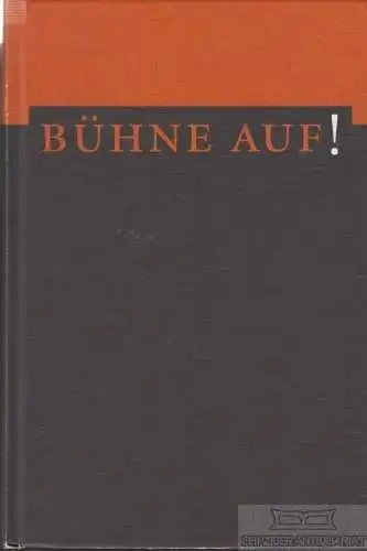 Buch: Bühne auf!, Faber, Michael. 2012, Faber & Faber Verlag, gebraucht, gut