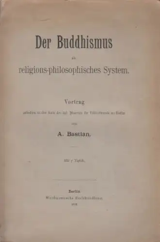 Buch: Der Buddhismus als religions-philosophisches System, Bastian. 1893