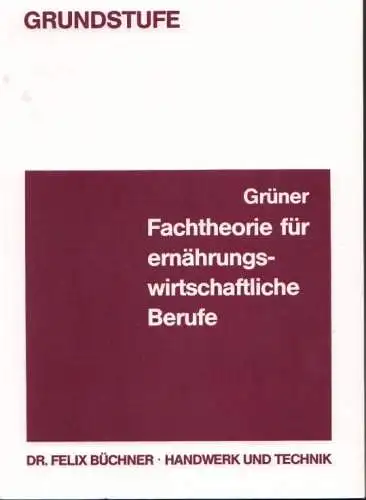 Buch: Fachtheorie für ernährungswirtschaftliche Berufe, Grüner, Hermann. 1993