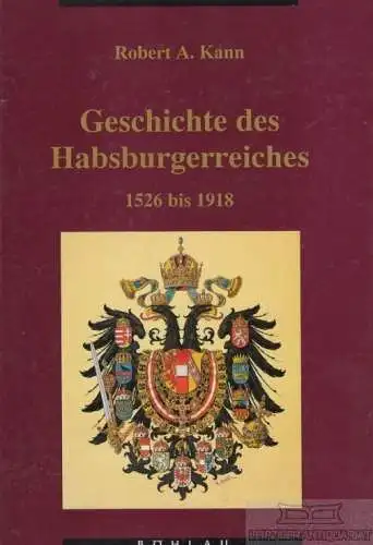 Buch: Geschichte des Habsburgerreiches 1526 bis 1918, Kann, Robert A. 1993