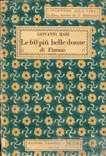 Buch: Le 60 piu belle donne di Firenze, Mari, Giovanni. Incontro alla Vita, 1926