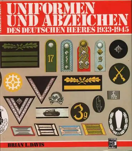 Buch: Uniformen und Abzeichen des Deutschen Heeres 1933-1945, Davis, 1973