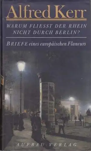 Buch: Warum fließt der Rhein nicht durch Berlin?, Kerr, Alfred. 1999