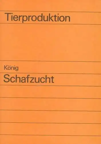 Buch: Schafzucht, König, Karl-Heinz u.a. Tierhaltung, 1990, gebraucht, gut