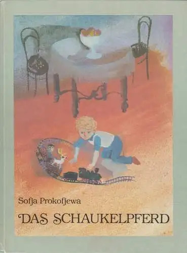 Buch: Das Schaukelpferd, Prokofjewa, Sofja. 1989, Raduga-Verlag, gebraucht, gut