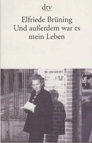 Buch: Und außerdem war es mein Leben. Brüning, Elfriede, 1998, dtv
