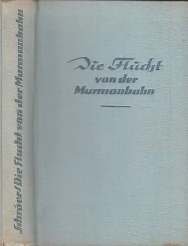 Buch: Die Flucht von der Murmanbahn, Schröer, Gustav, 1917, Bertelsmann, Husar