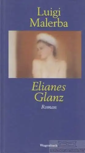 Buch: Elianes Glanz, Malerba, Luigi. Quartbuch, 2000, Verlag Klaus Wagenbach