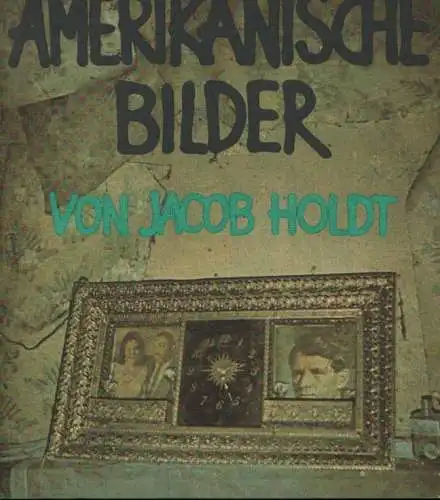Buch: Amerikanische Bilder, Holdt, Jacob. 1984, Verlag Volk und Welt