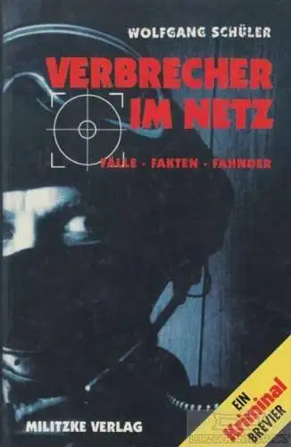 Buch: Verbrecher im Netz, Schüler, Wolfgang. 1999, Militzke Verlag
