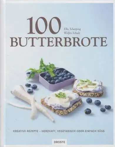 Buch: 100 Butterbrote, Scherping, Elke/ Schulz, Wolfen. 2014, Droste Verlag