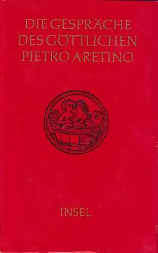 Buch: Die Gespräche des Göttlichen Pietro Aretino, 1980, Insel, gebraucht, gut