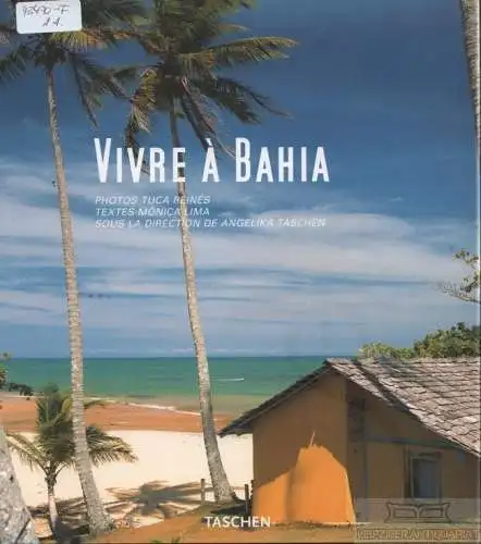 Buch: Living in Bahia, Lima, Mônica / Reinés, Tuca. 2008, Taschen Verlag