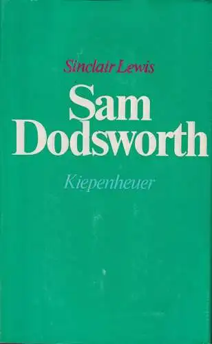 Buch: Sam Dodsworth, Roman. Lewis, Sinclair. 1982, Gustav Kiepenheuer Verlag